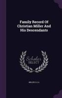 Family Record Of Christian Miller And His Descendants
