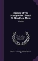 History Of The Presbyterian Church Of Albert Lea, Minn.