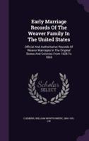 Early Marriage Records Of The Weaver Family In The United States