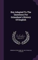 Key Adapted To The Questions For Grimshaw's History Of English