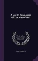A List Of Pensioners Of The War Of 1812