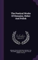The Poetical Works Of Hemaine, Heber And Pollok