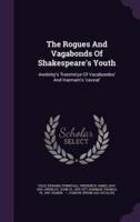 The Rogues And Vagabonds Of Shakespeare's Youth
