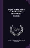 Report on the Area of the Kamloops Map-Sheet British Columbia