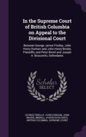 In the Supreme Court of British Columbia on Appeal to the Divisional Court