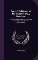 Speech Delivered at the Windsor Hall, Montreal