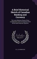 A Brief Historical Sketch of Canadian Banking and Currency