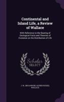 Continental and Island Life, a Review of Wallace