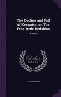 The Decline and Fall of Keewatin, or, The Free-Trade Redskins