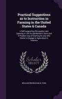 Practical Suggestions as to Instruction in Farming in the United States & Canada