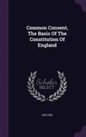 Common Consent, The Basis Of The Constitution Of England