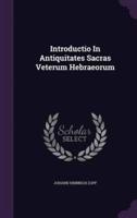 Introductio In Antiquitates Sacras Veterum Hebraeorum