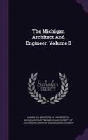 The Michigan Architect And Engineer, Volume 3