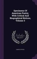 Specimens Of American Poetry, With Critical And Biographical Notices, Volume 3