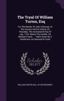 The Tryal Of William Turton, Esq