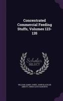 Concentrated Commercial Feeding Stuffs, Volumes 123-135