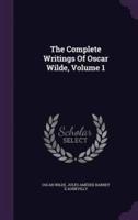 The Complete Writings Of Oscar Wilde, Volume 1