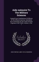 Aide-Mémoire To The Military Sciences