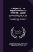 A Digest Of The Reported Decisions Of All The Courts