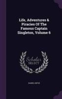 Life, Adventures & Piracies Of The Famous Captain Singleton, Volume 6