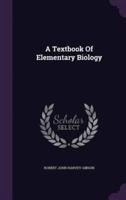 A Textbook Of Elementary Biology
