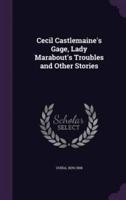 Cecil Castlemaine's Gage, Lady Marabout's Troubles and Other Stories