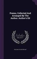 Poems, Collected And Arranged By The Author. Author's Ed
