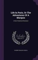 Life In Paris, Or The Adventures Of A Marquis