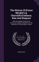 The History Of Prince Mirabel's [J. Churchill's] Infancy, Rise And Disgrace