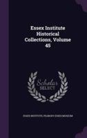 Essex Institute Historical Collections, Volume 45