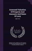 Assessed Valuation Of Property And Amounts And Rates Of Levy
