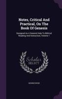 Notes, Critical And Practical, On The Book Of Genesis