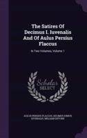 The Satires Of Decimus I. Iuvenalis And Of Aulus Persius Flaccus