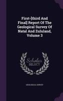 First-[Third And Final] Report Of The Geological Survey Of Natal And Zululand, Volume 3