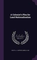 A Colonist's Plea for Land Nationalisation