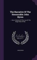 The Narrative Of The Honourable John Byron