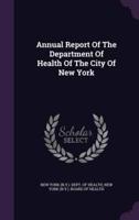 Annual Report Of The Department Of Health Of The City Of New York
