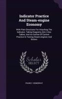 Indicator Practice And Steam-Engine Economy