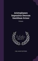 Aristophanes Impunitus Deorum Gentilium Irrisor