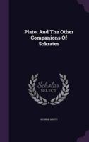 Plato, And The Other Companions Of Sokrates