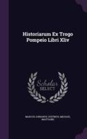 Historiarum Ex Trogo Pompeio Libri Xliv