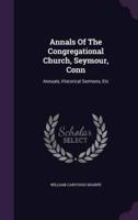 Annals Of The Congregational Church, Seymour, Conn