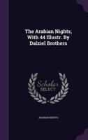 The Arabian Nights, With 44 Illustr. By Dalziel Brothers