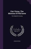 Fair Virtue, The Mistress Of Phil'arete