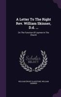 A Letter To The Right Rev. William Skinner, D.d. ...