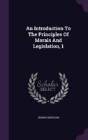 An Introduction To The Principles Of Morals And Legislation, 1