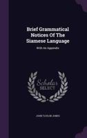 Brief Grammatical Notices Of The Siamese Language