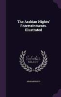The Arabian Nights' Entertainments. Illustrated