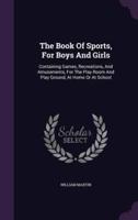 The Book Of Sports, For Boys And Girls