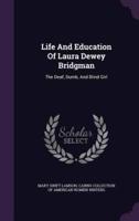 Life And Education Of Laura Dewey Bridgman